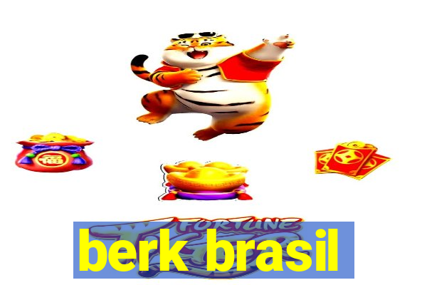 berk brasil